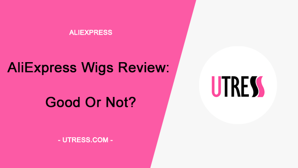 AliExpress Wigs Review: The Ultimate Guide (2022 Updated) – Good Or Not?